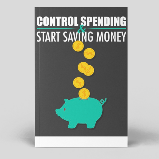 CONTROL SPENDING & START SAVING MONEY
